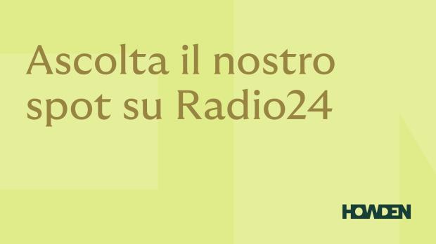 Ascolta il nostro spot su Radio24 Ascolta il nostro spot su Radio24